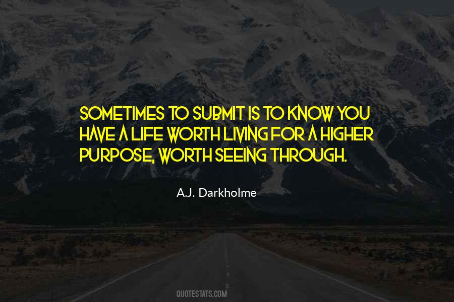 Life Is Worth Living For Quotes #1681515
