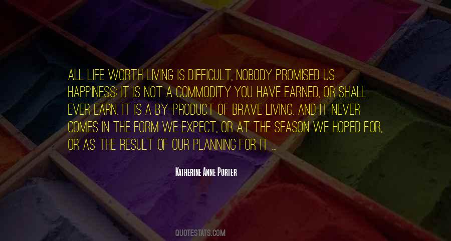 Life Is Worth Living For Quotes #1685675