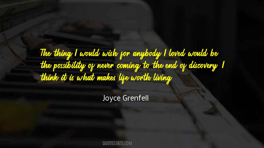 Life Is Worth Living For Quotes #1741935