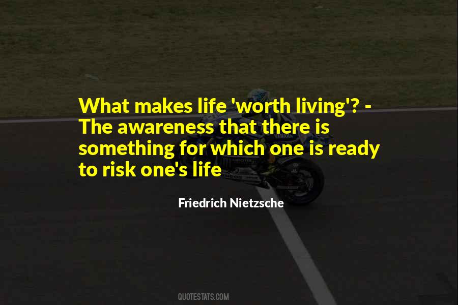 Life Is Worth Living For Quotes #228309