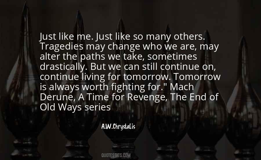 Life Is Worth Living For Quotes #626780