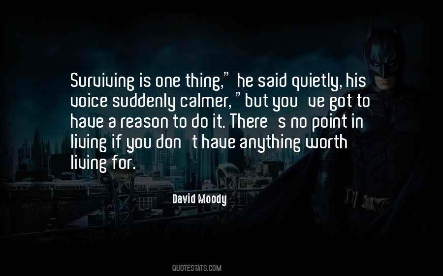 Life Is Worth Living For Quotes #713498
