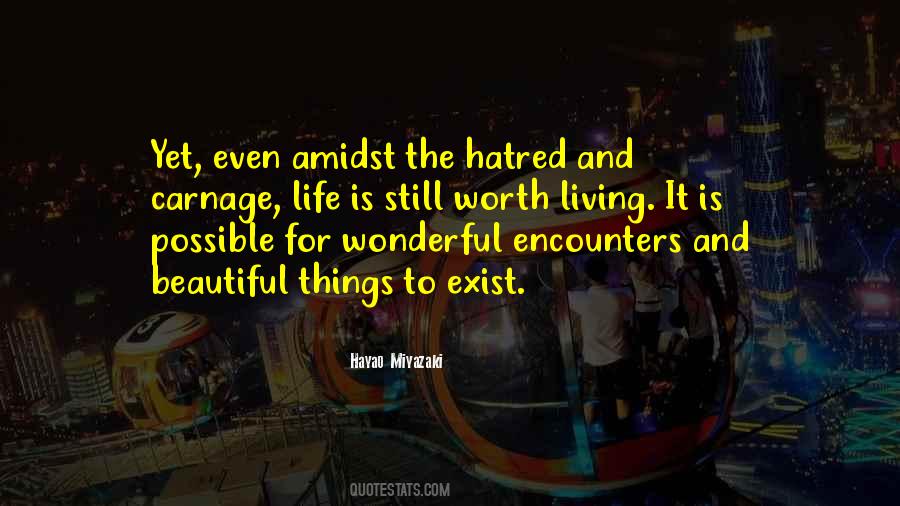 Life Is Worth Living For Quotes #85577