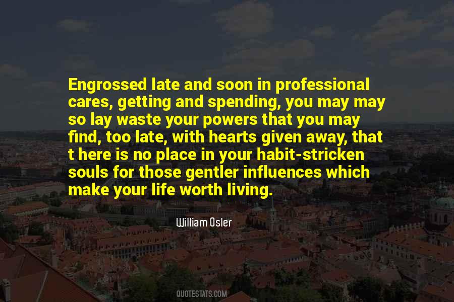 Life Is Worth Living For Quotes #886389