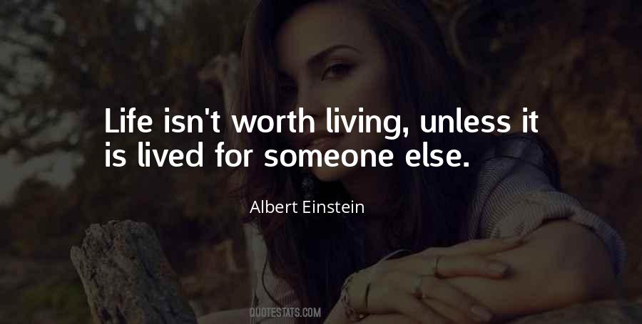 Life Is Worth Living For Quotes #927742