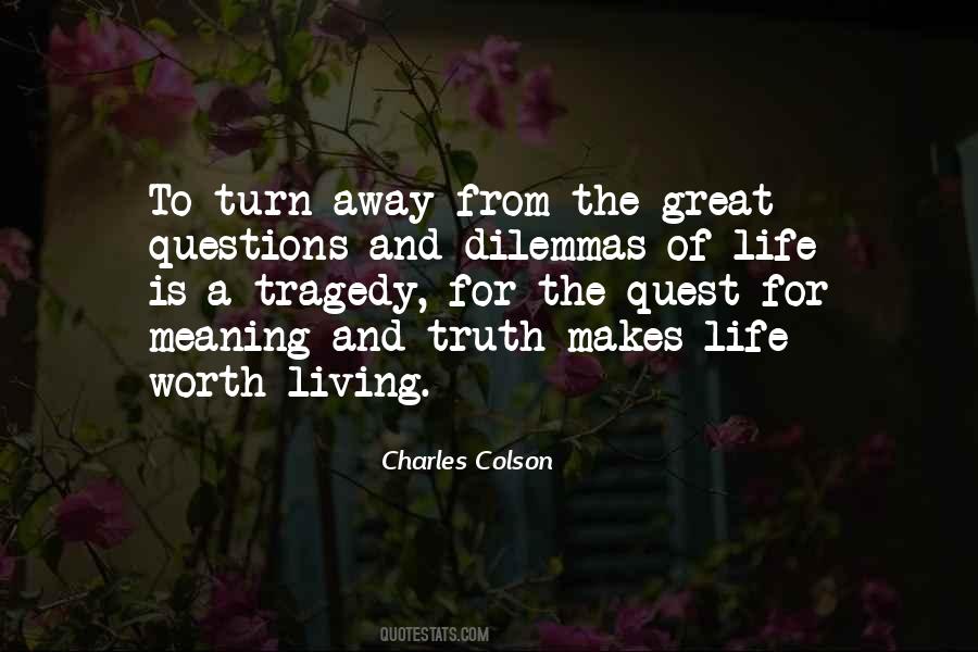 Life Is Worth Living For Quotes #988326