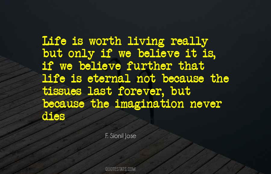 Life Is Worth Living Quotes #1330270