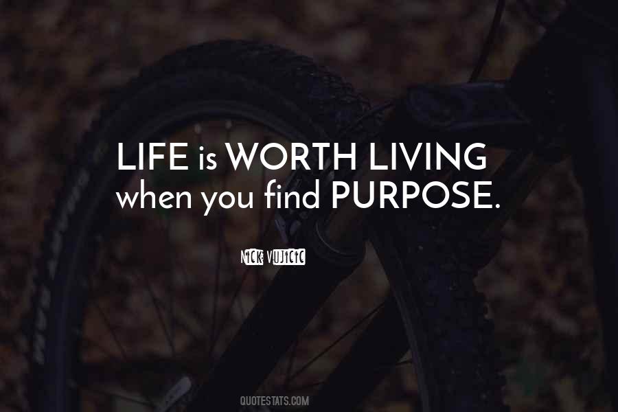 Life Is Worth Living Quotes #1468235