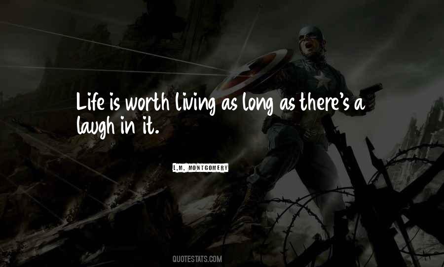 Life Is Worth Living Quotes #1726377