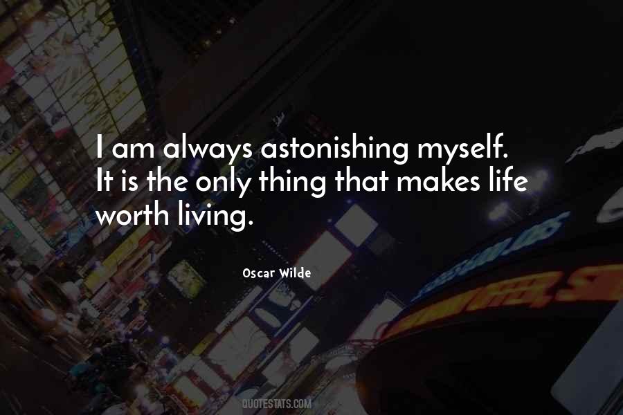 Life Is Worth Living Quotes #297279