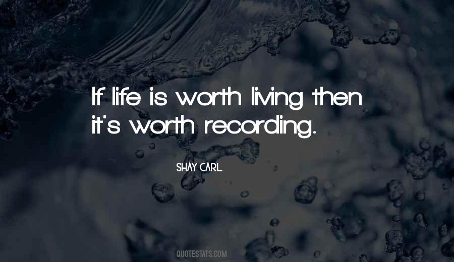 Life Is Worth Living Quotes #741321