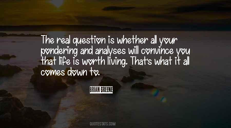 Life Is Worth Living Quotes #92827