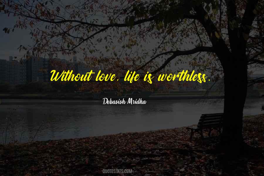 Life Is Worthless Quotes #329430