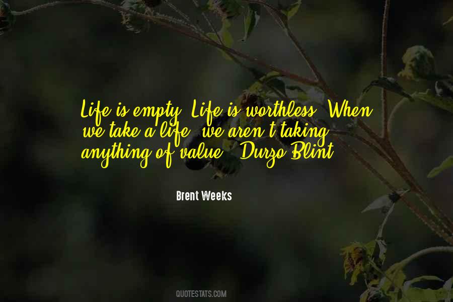 Life Is Worthless Quotes #644130