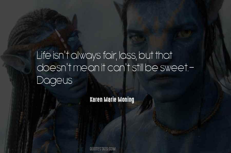 Life Isn't Fair Sometimes Quotes #262917