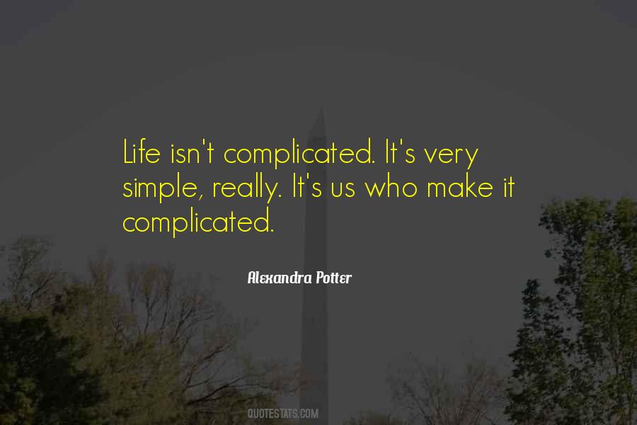 Life Isn't Simple Quotes #1322931