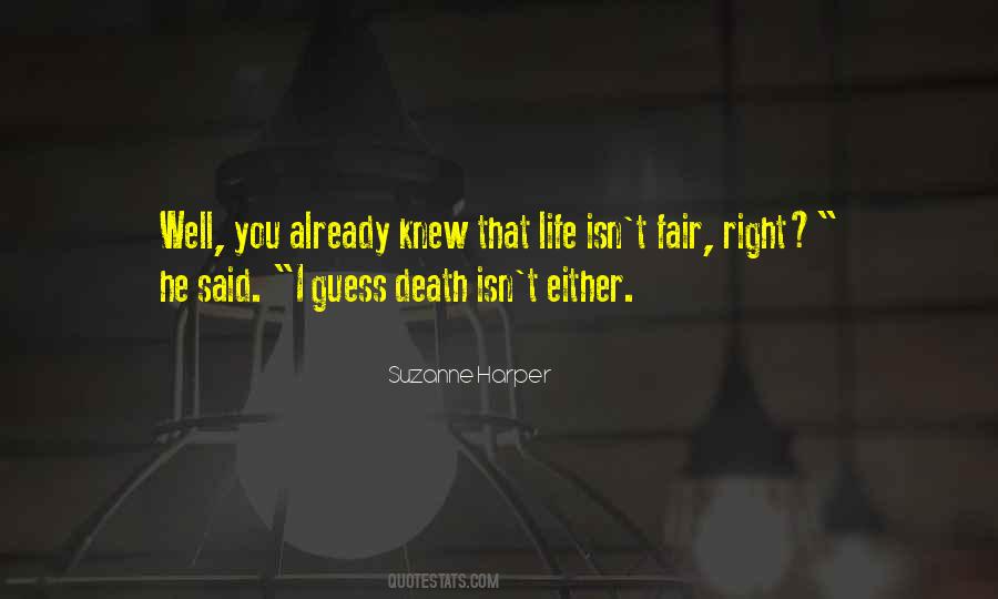 Life Just Isn't Fair Quotes #268945