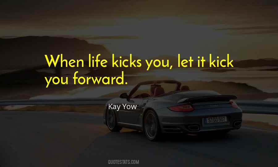 Life Kicks Quotes #964360