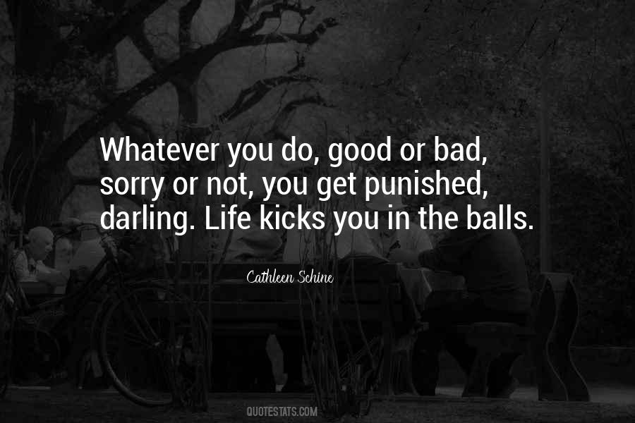 Life Kicks You Quotes #1852536