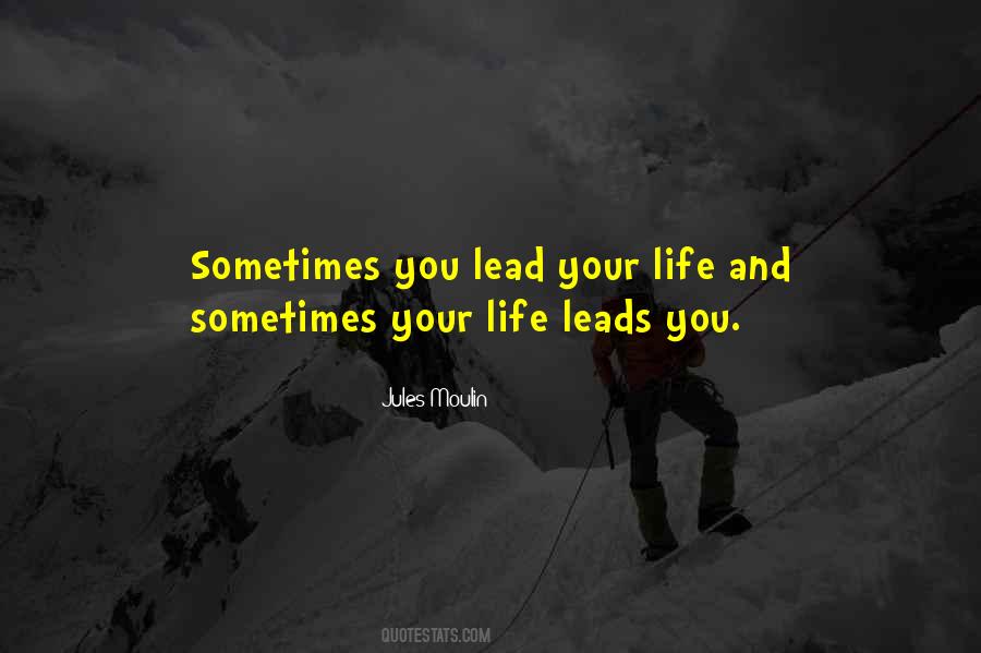 Life Leads Quotes #1477126