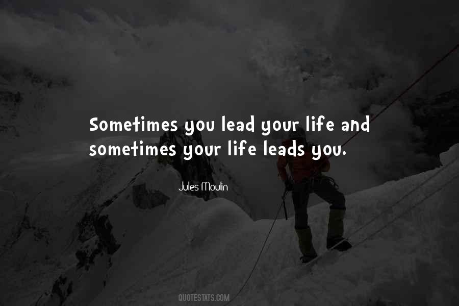 Life Leads You Quotes #1477126