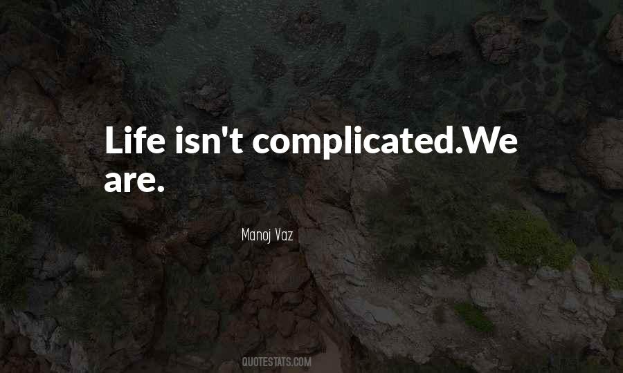 Life Less Complicated Quotes #176931
