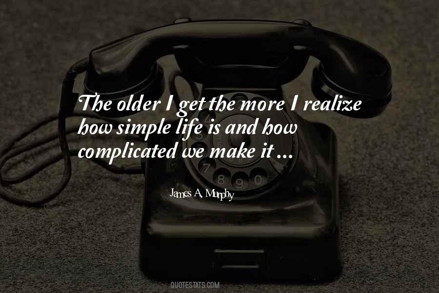 Life Less Complicated Quotes #208521