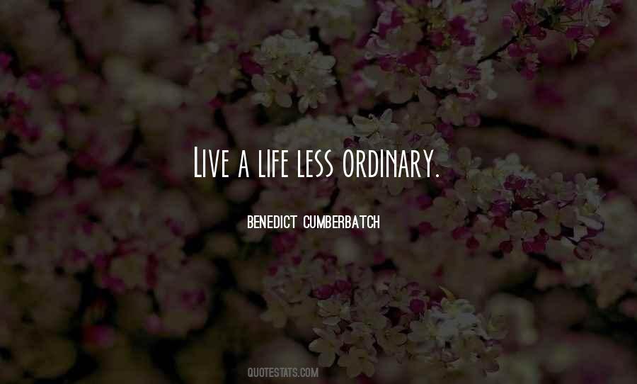 Life Less Ordinary Quotes #1688636