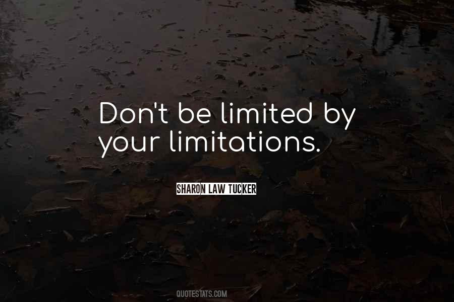 Life Limitations Quotes #1251610