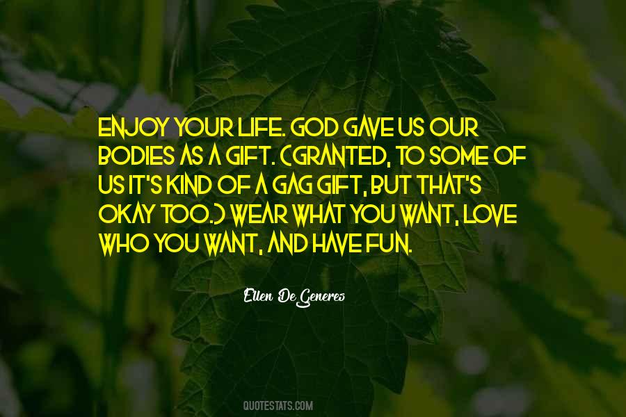 Life Love Fun Quotes #1463462 Life Love Fun Quotes #1463462