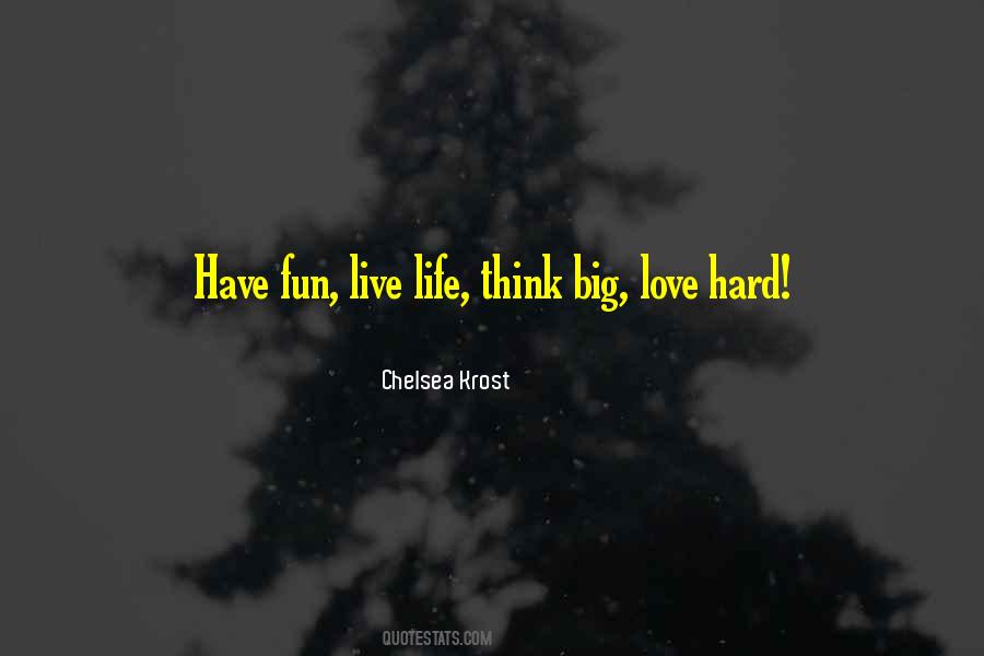 Life Love Fun Quotes #1502492 Life Love Fun Quotes #1502492