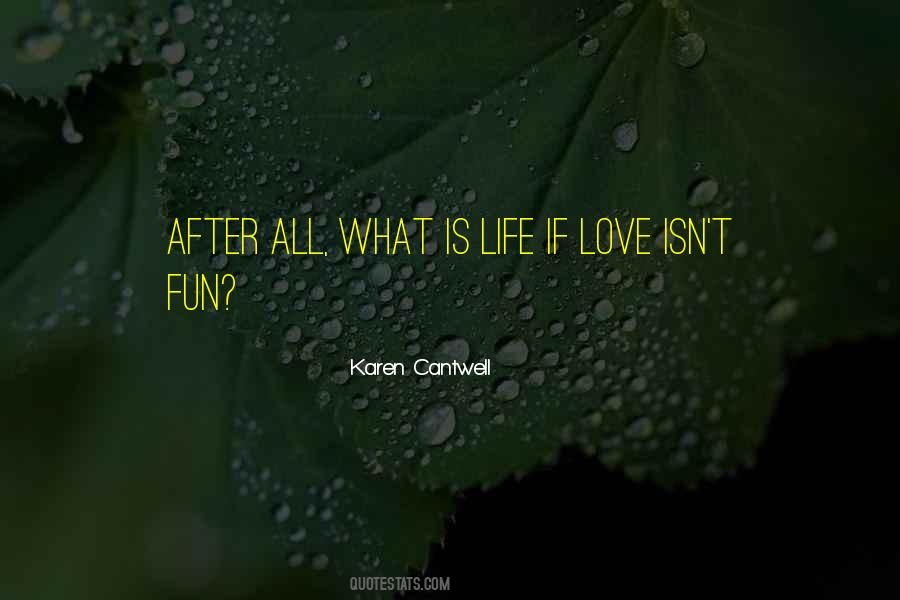 Life Love Fun Quotes #157674