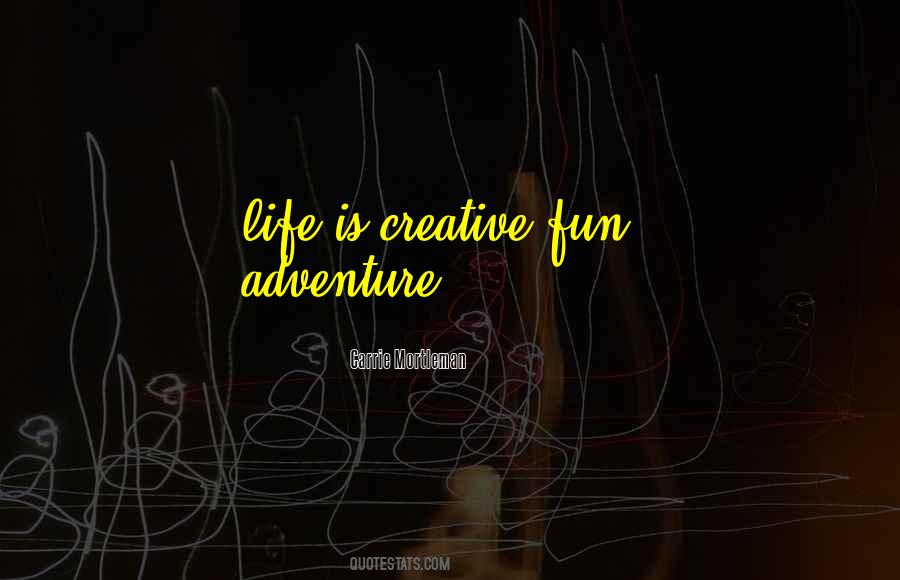 Life Love Fun Quotes #362334 Life Love Fun Quotes #362334