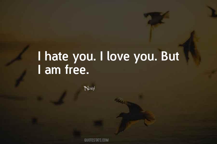 Life Love Hate Quotes #409006