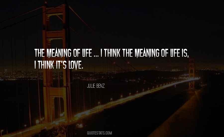 Life Love Meaning Quotes #480863