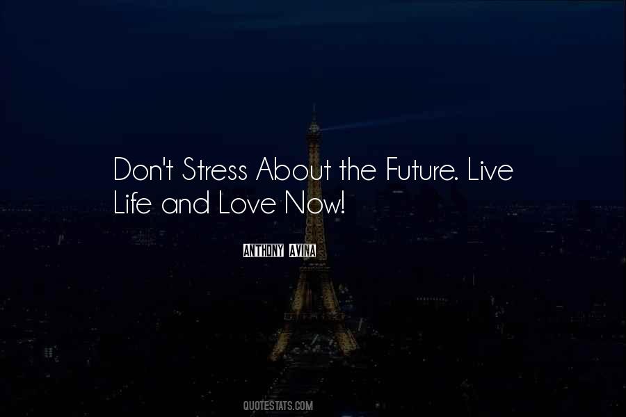 Life Love Stress Quotes #138795