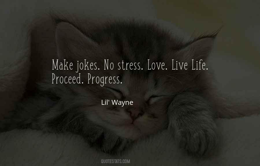 Life Love Stress Quotes #184597