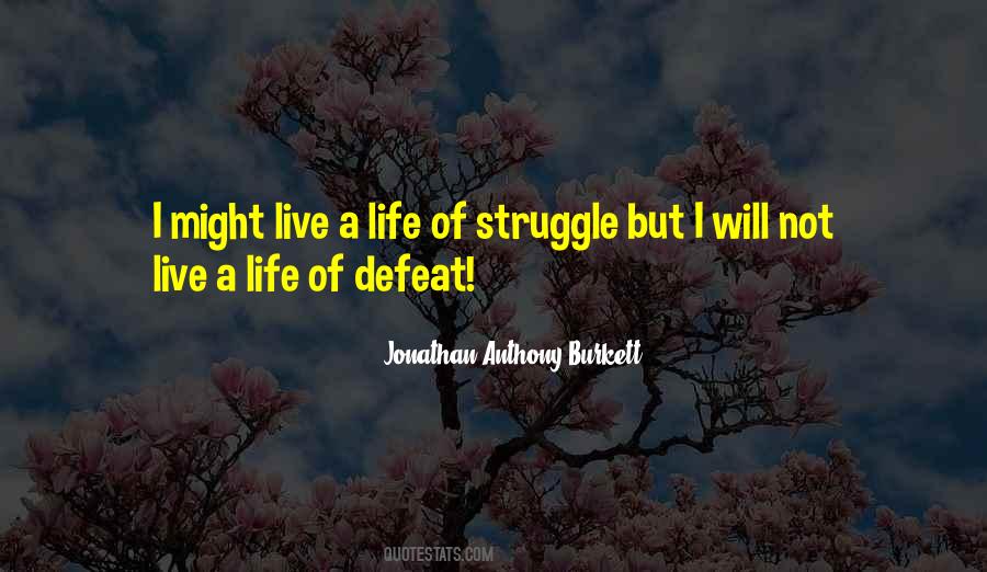 Life Love Struggle Quotes #1151481