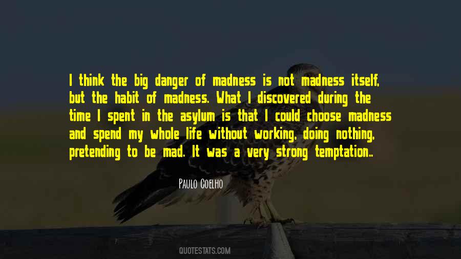 Life Madness Quotes #158717