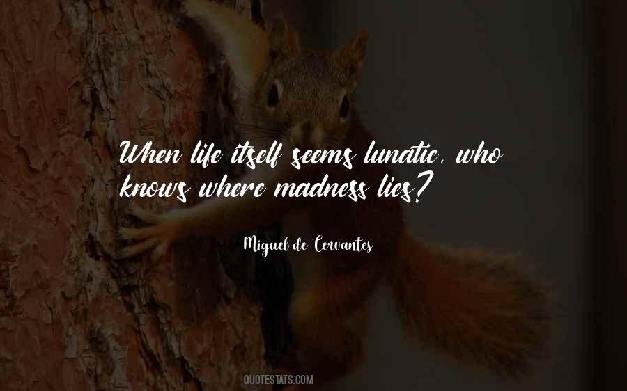 Life Madness Quotes #894266