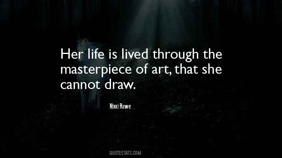 Life Masterpiece Quotes #1400928