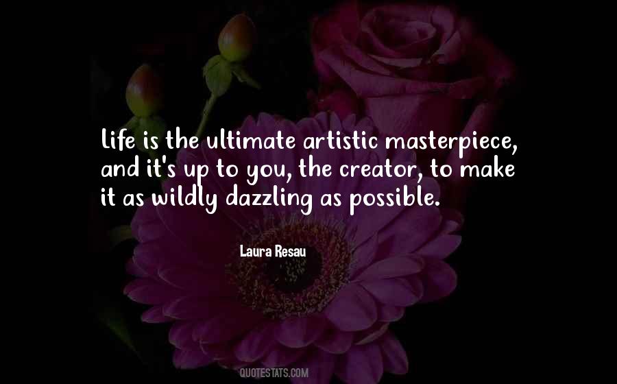 Life Masterpiece Quotes #80980