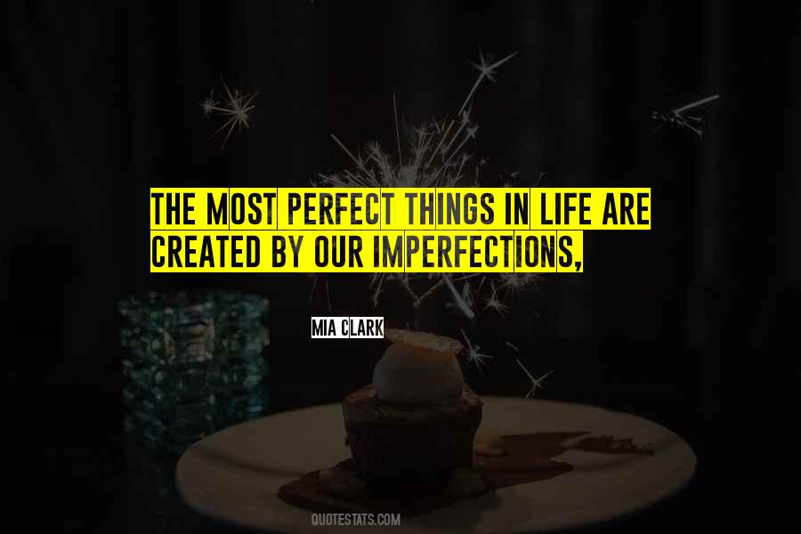 Life May Not Be Perfect Quotes #21764