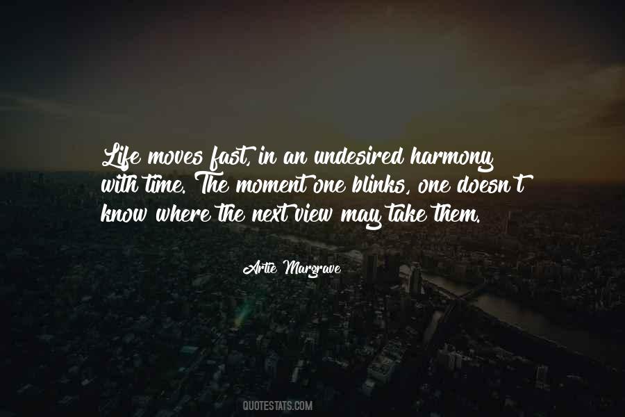 Life Moves Fast Quotes #560479