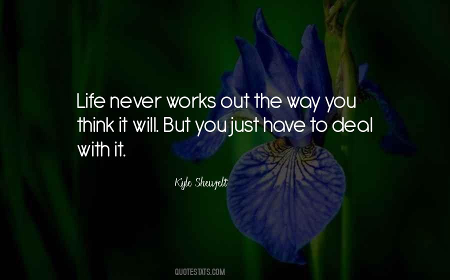 Life Never Works Out Quotes #1602092