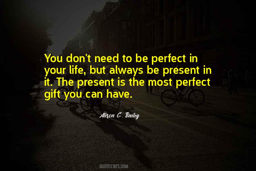 Life Not Always Perfect Quotes #1156599