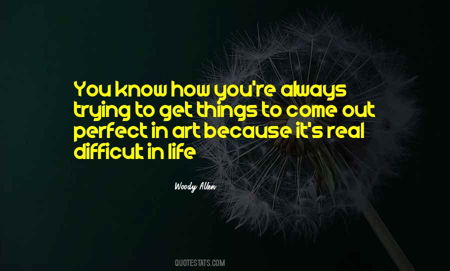 Life Not Always Perfect Quotes #703139