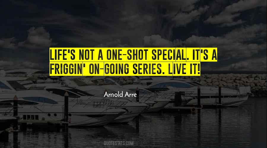 Life One Shot Quotes #1567494