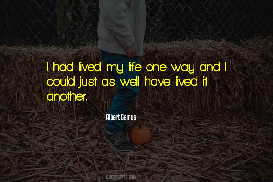 Life One Way Quotes #689487