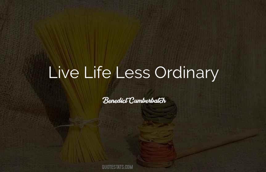 Life Ordinary Quotes #116083